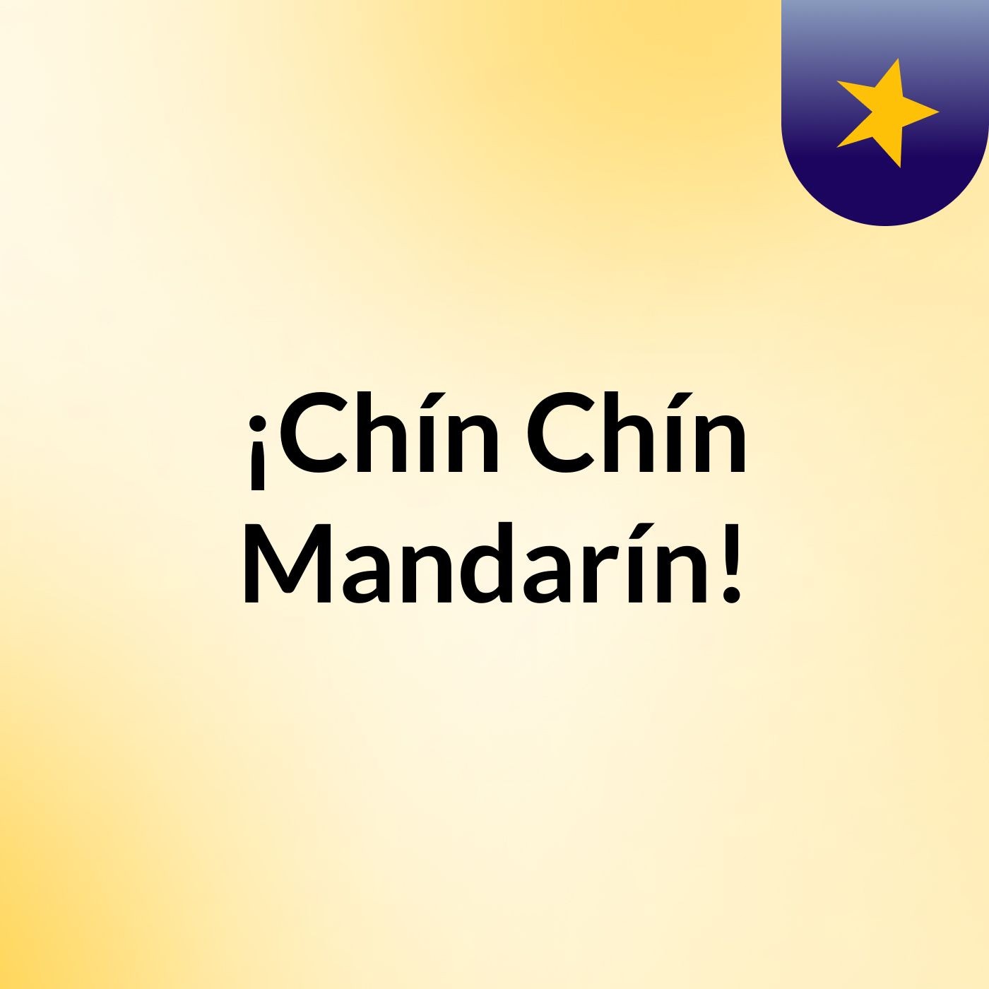 ¡Chín, Chín, Mandarín! podcast artwork