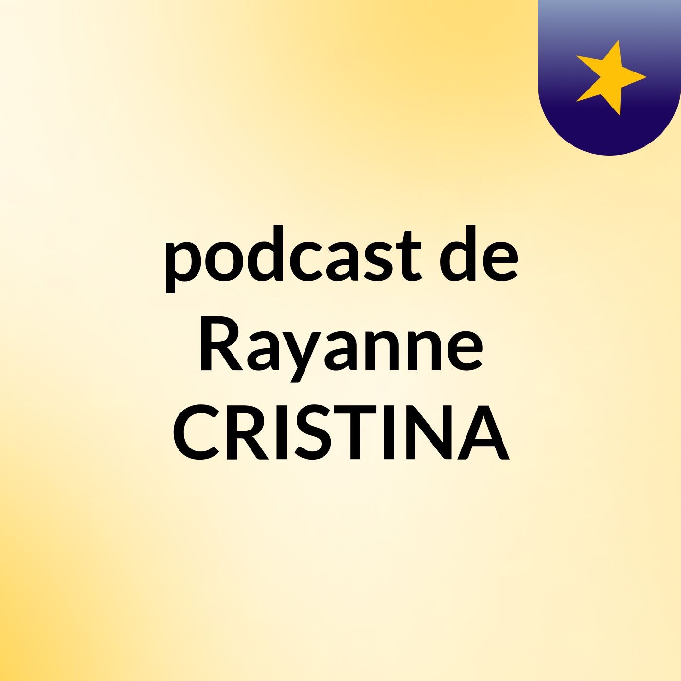 podcast de Rayanne CRISTINA podcast artwork