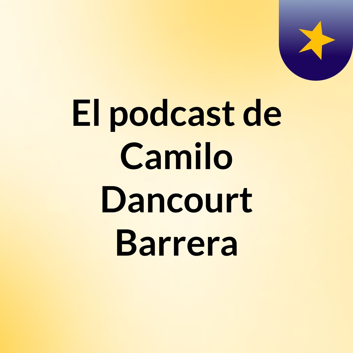 El podcast de Camilo Dancourt Barrera