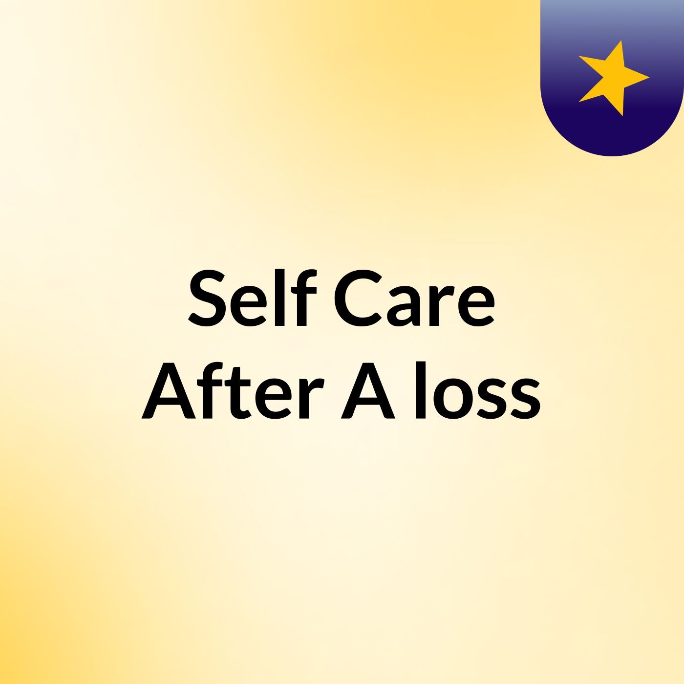 Self Care After A loss