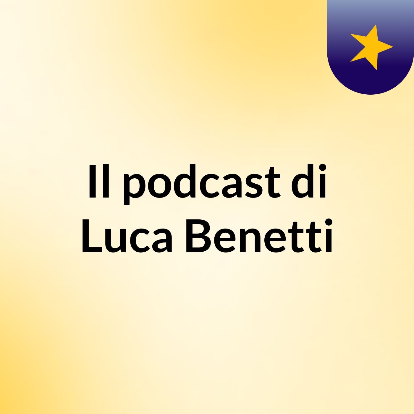 Il podcast di Luca Benetti