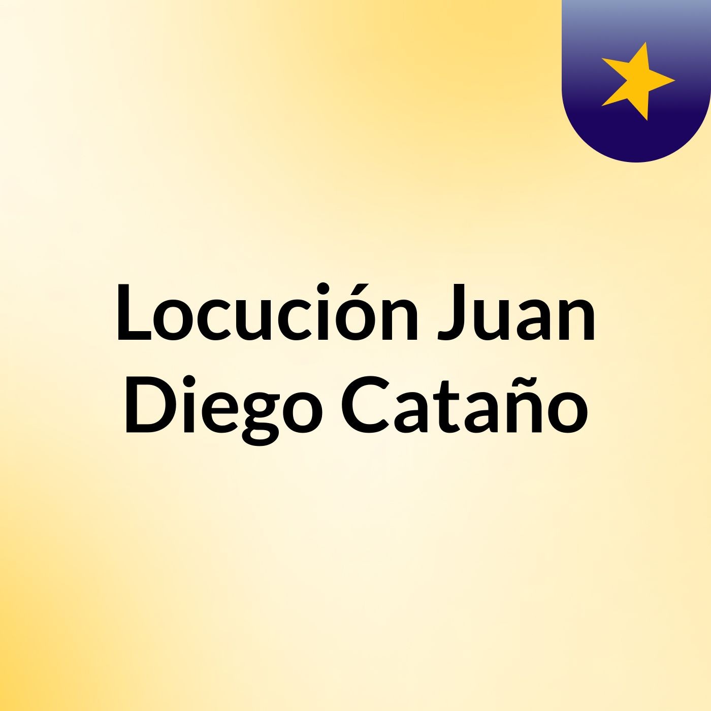 Locución Juan Diego Cataño