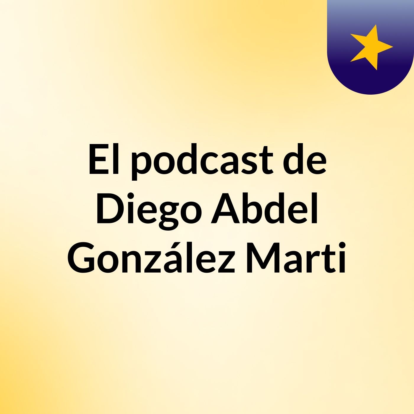 El podcast de Diego Abdel González Marti