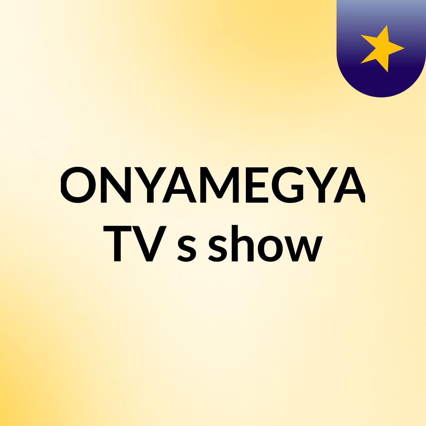 ONYAMEGYA TV's show