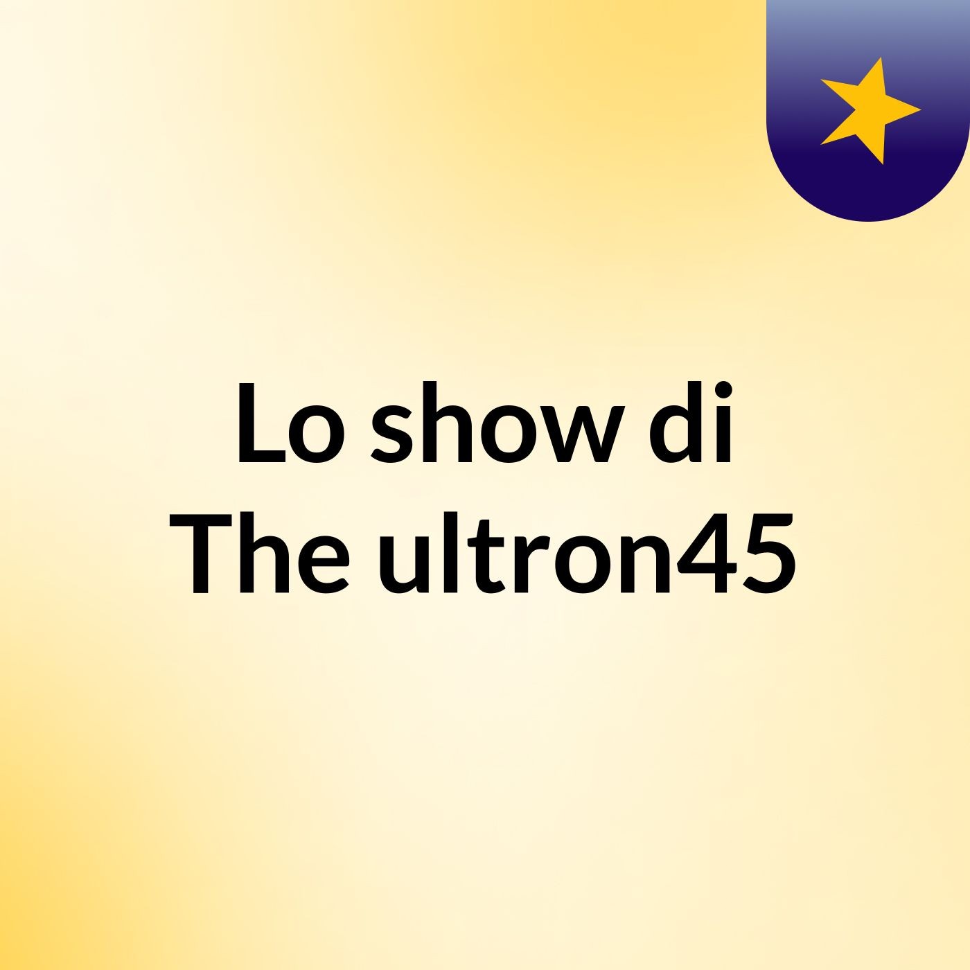 Lo show di The ultron45