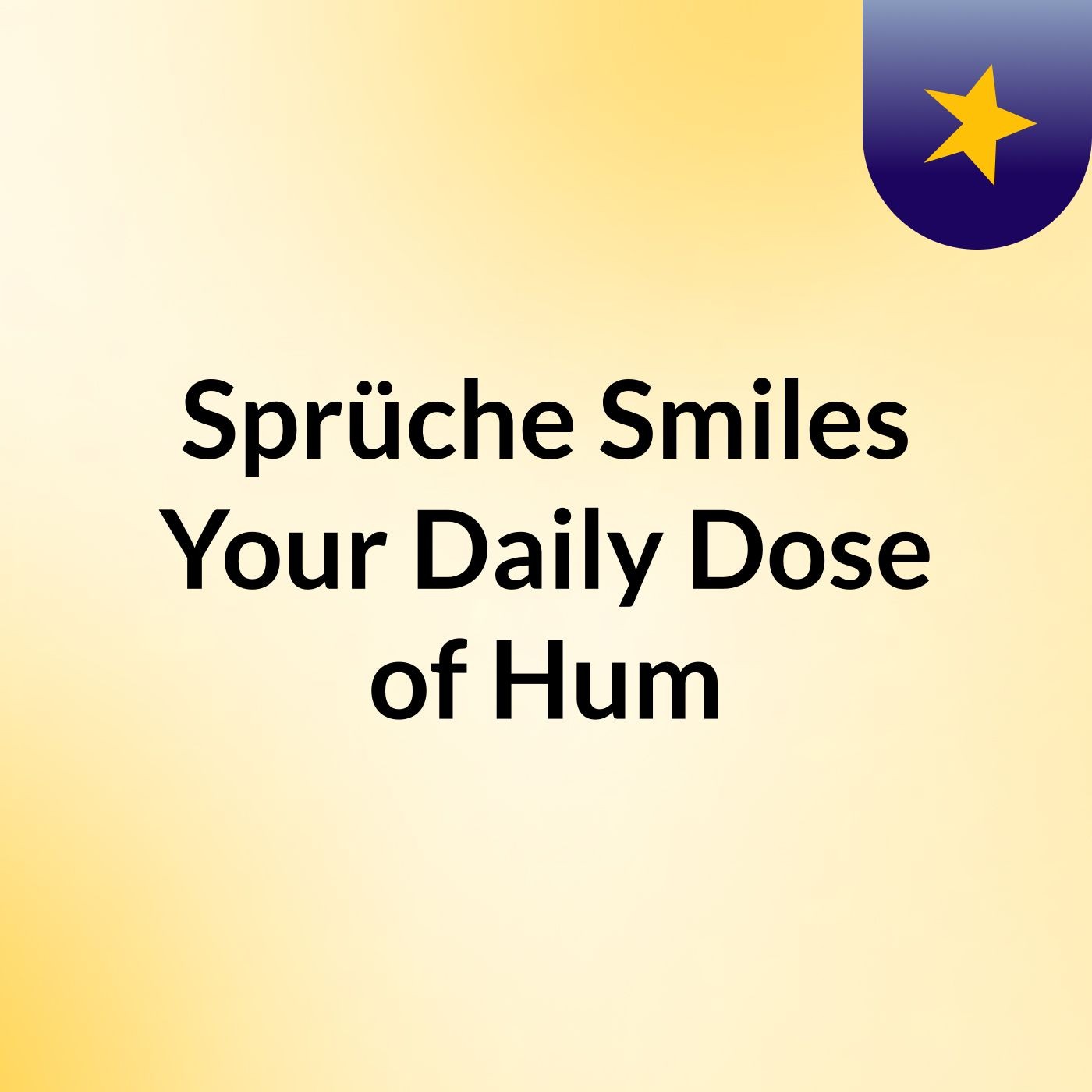 Sprüche & Smiles: Your Daily Dose of Hum podcast artwork