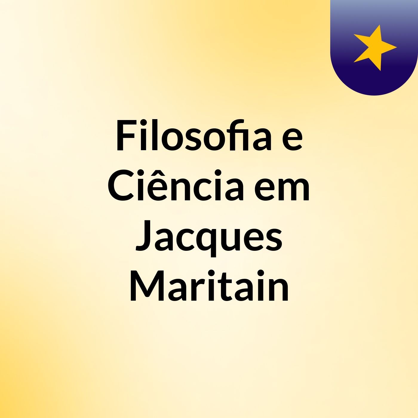 Filosofia e Ciência em Jacques Maritain
