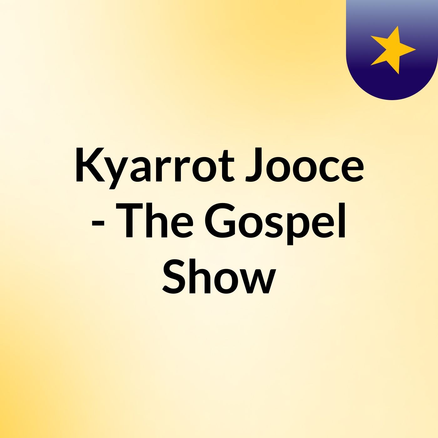 Kyarrot Jooce - The Gospel Show