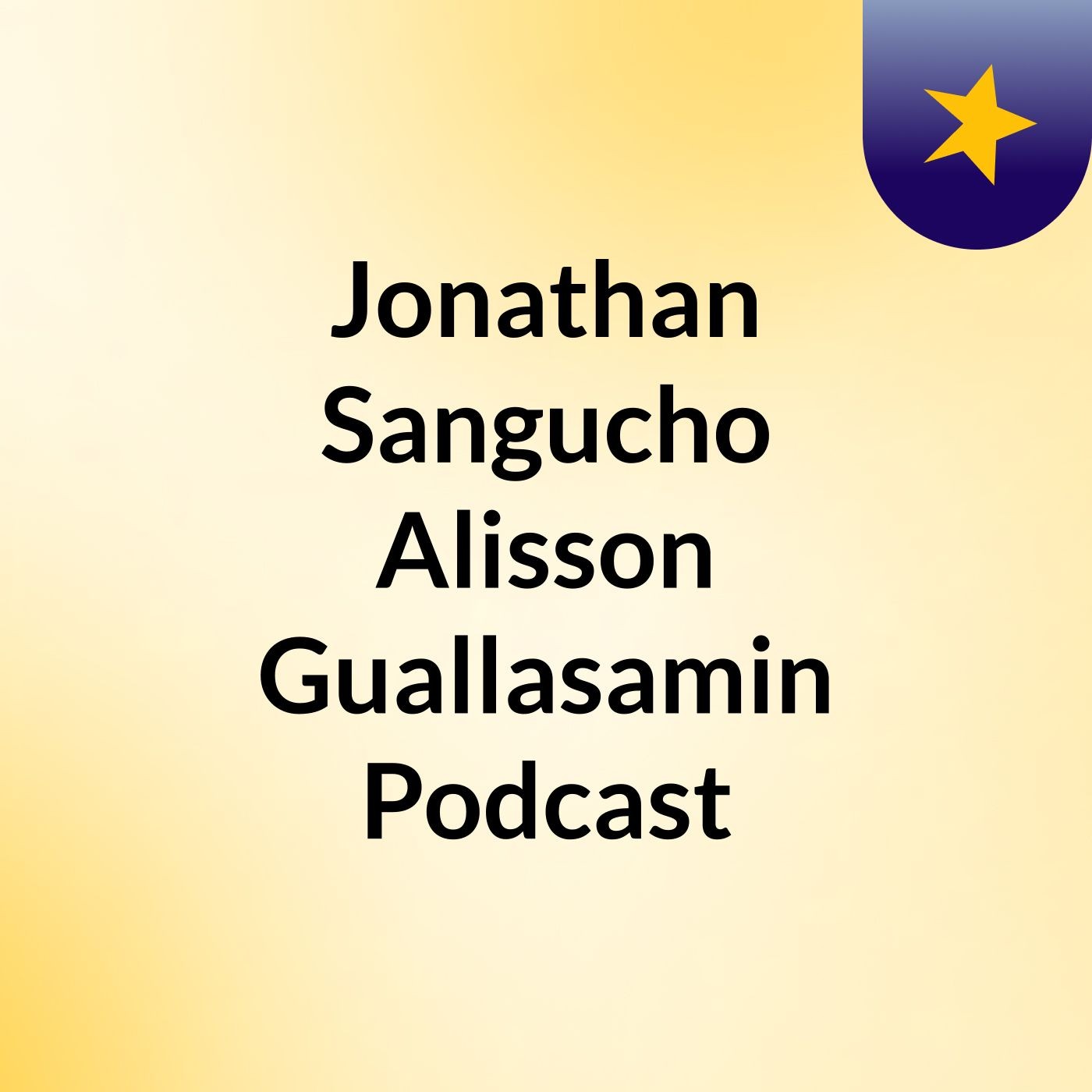 Jonathan Sangucho, Alisson Guallasamin Podcast