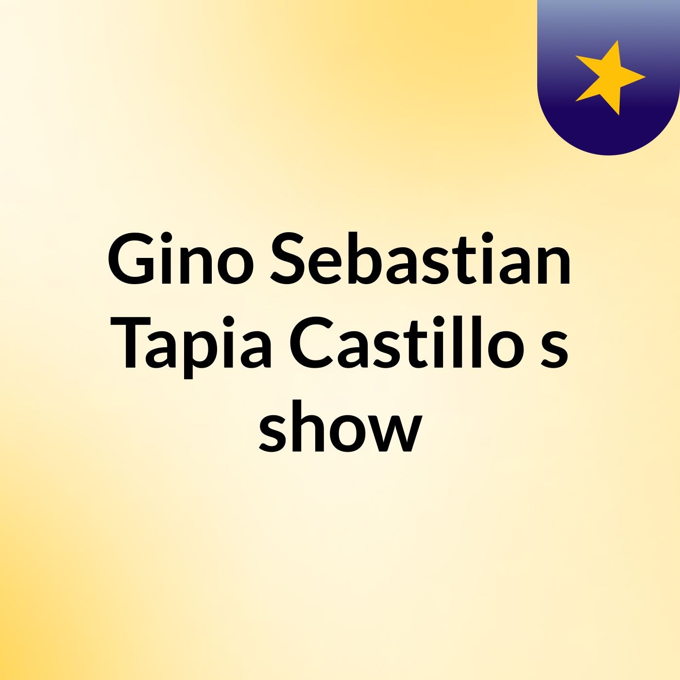 Gino Sebastian Tapia Castillo's show