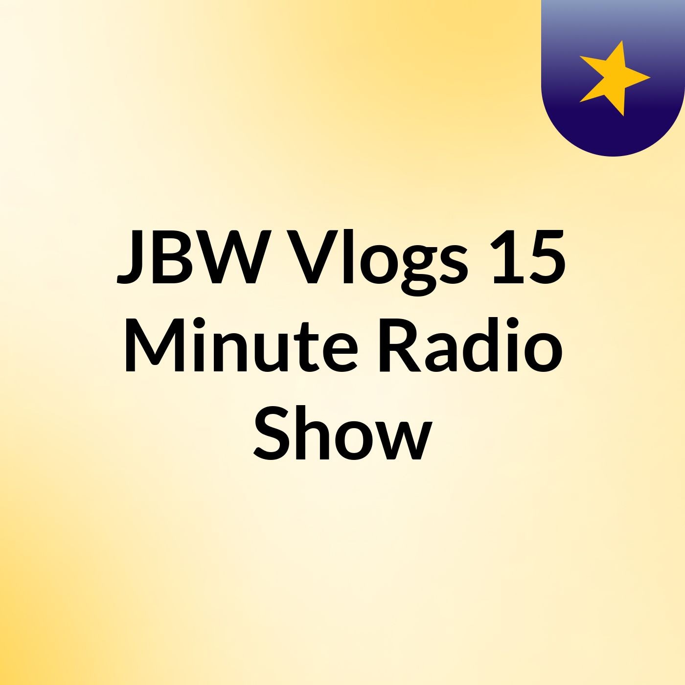 JBW Vlogs 15 Minute Radio Show