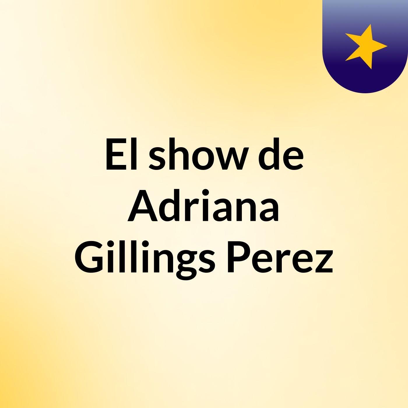 El show de Adriana Gillings Perez