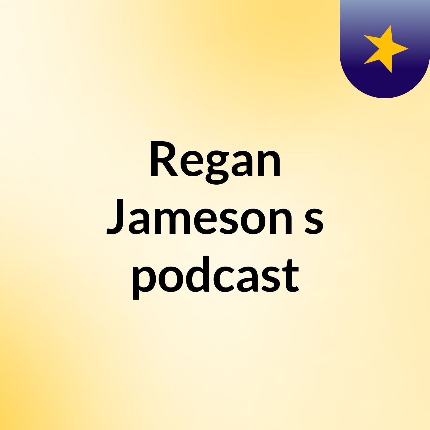 Regan Jameson's podcast podcast artwork