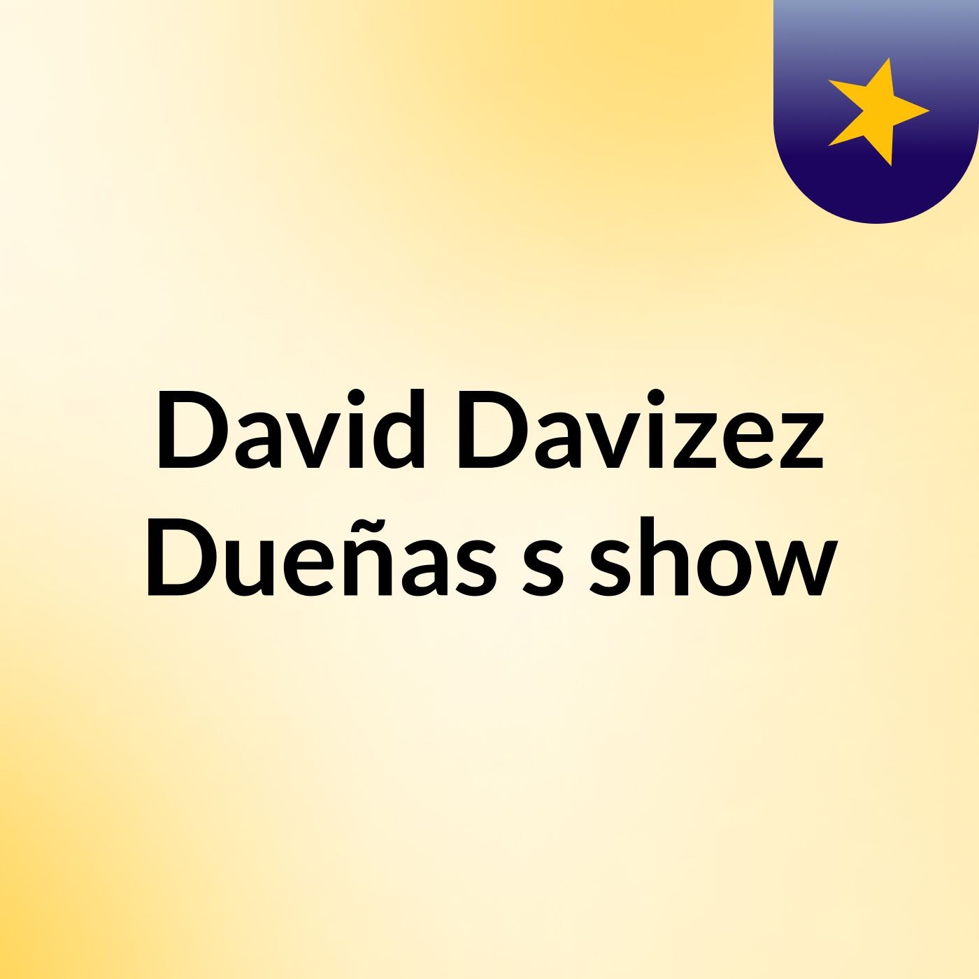David Davizez Dueñas's show