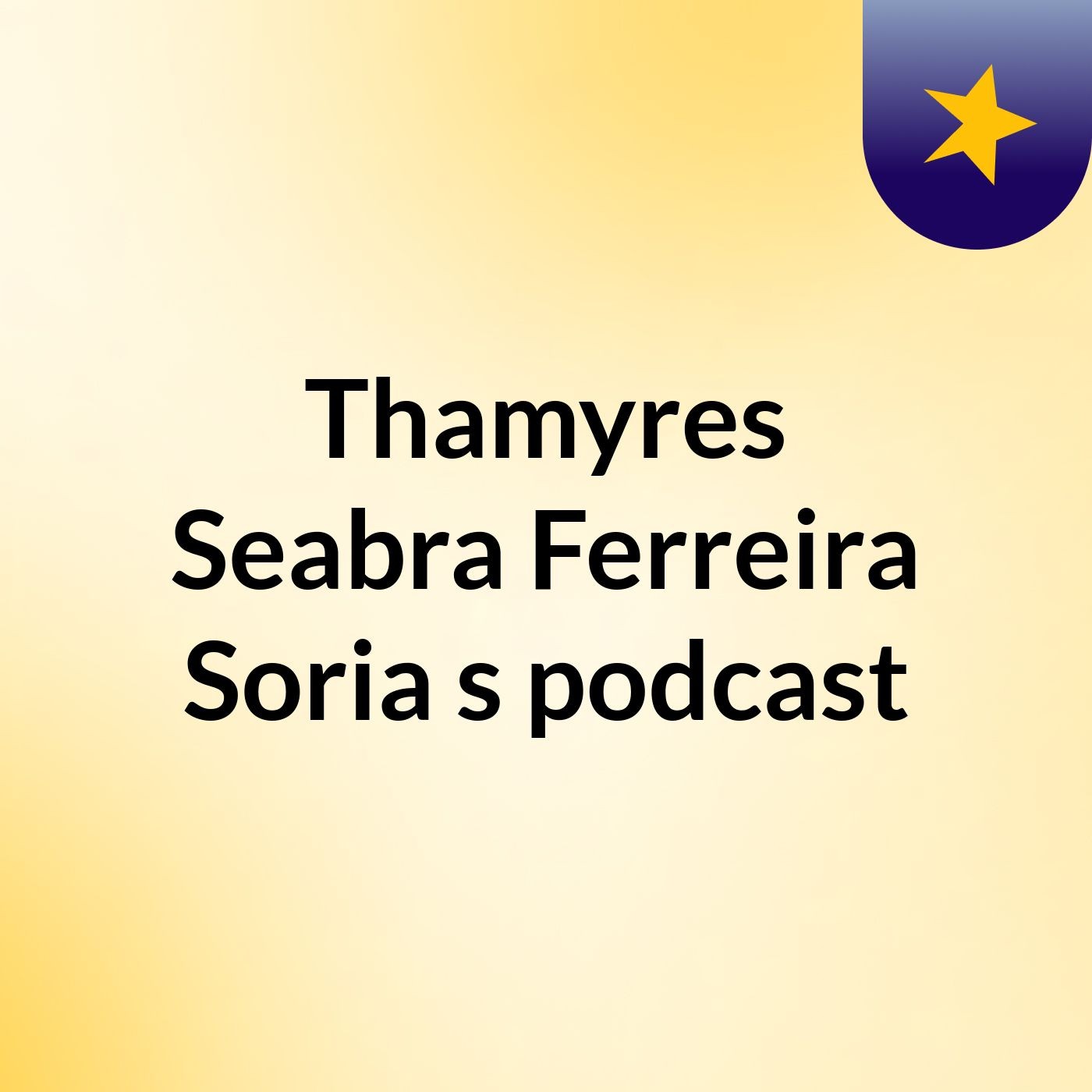 Thamyres Seabra Ferreira Soria's podcast
