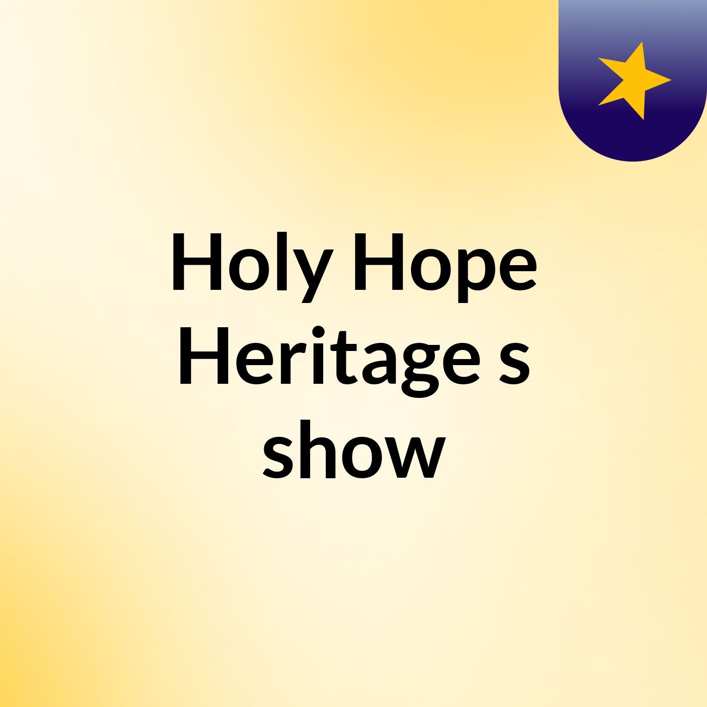 Holy Hope Heritage's show
