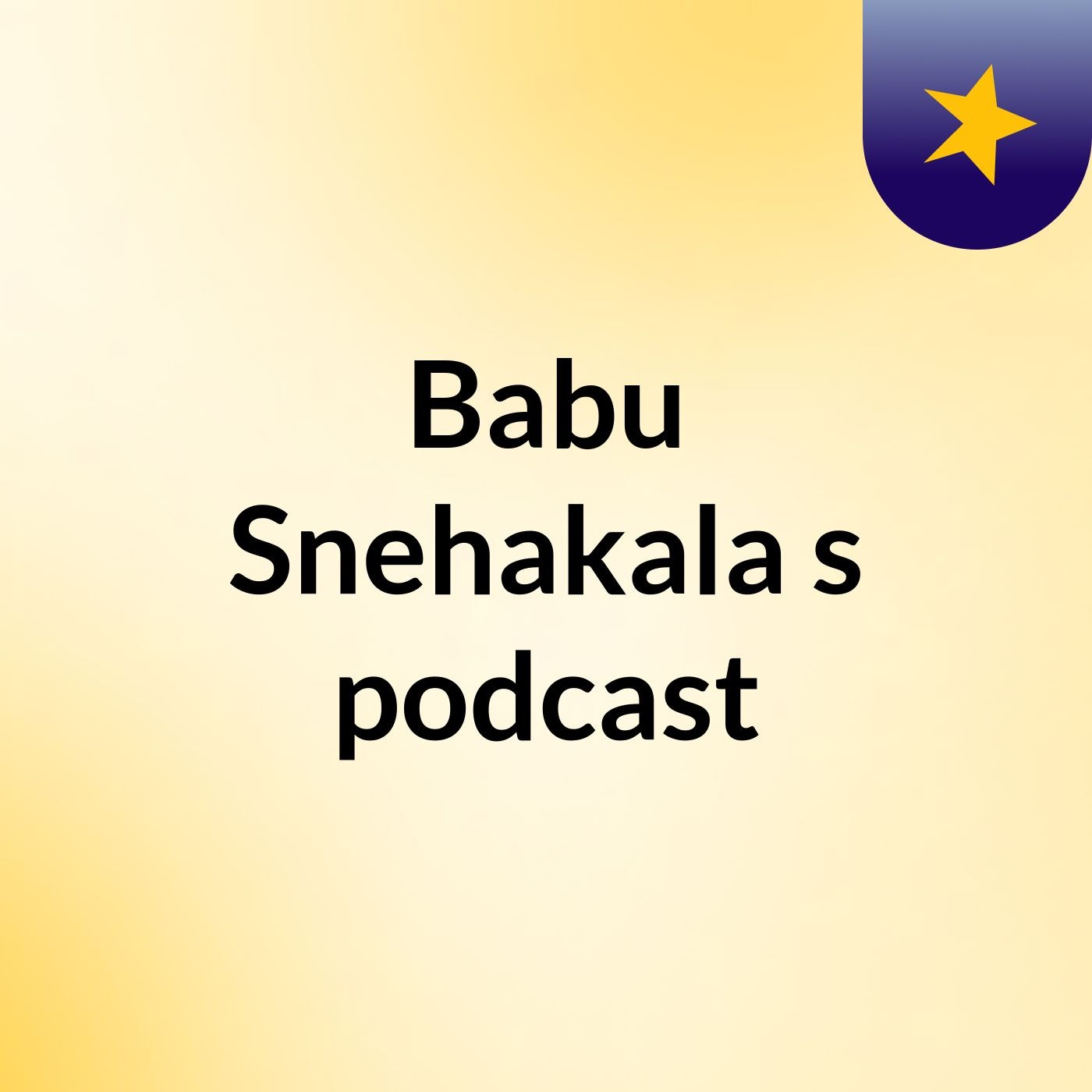 Babu Snehakala's podcast podcast artwork