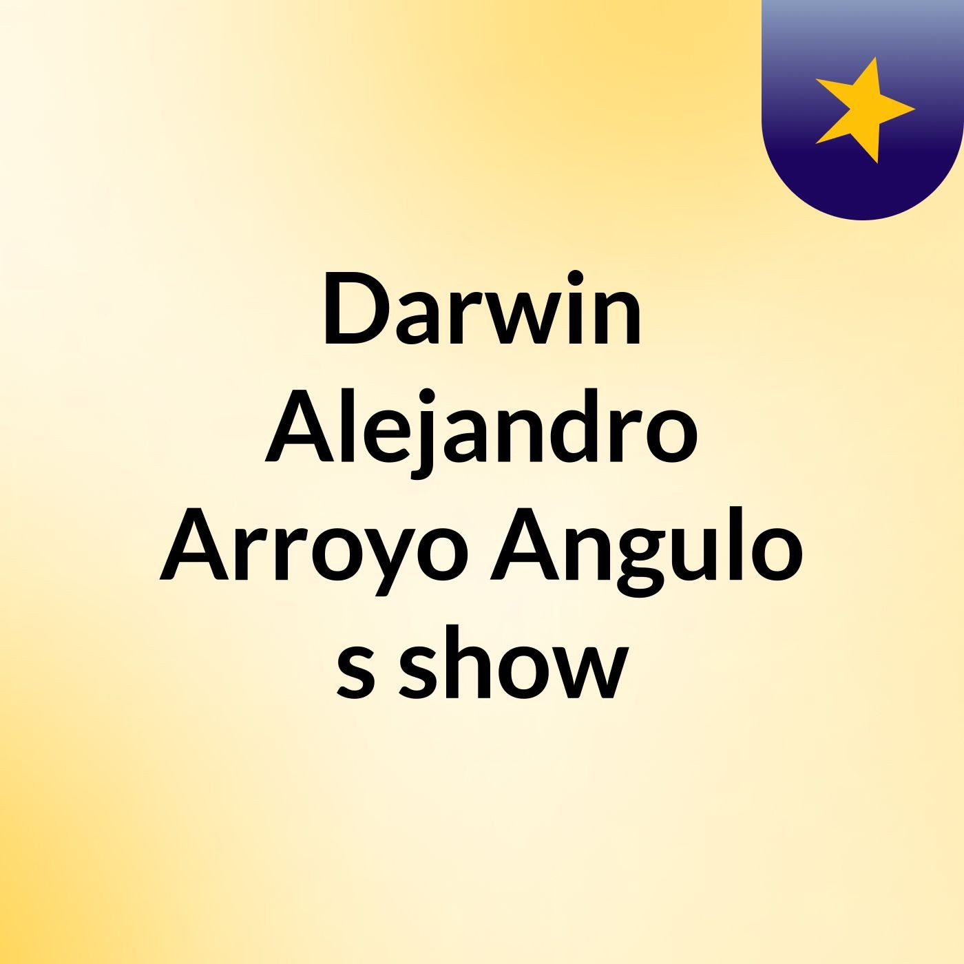 Darwin Alejandro Arroyo Angulo's show podcast artwork