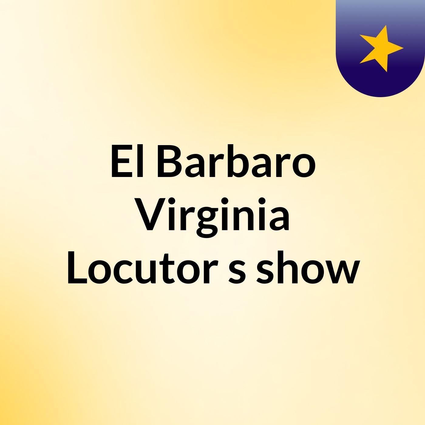 El Barbaro Virginia Locutor's show