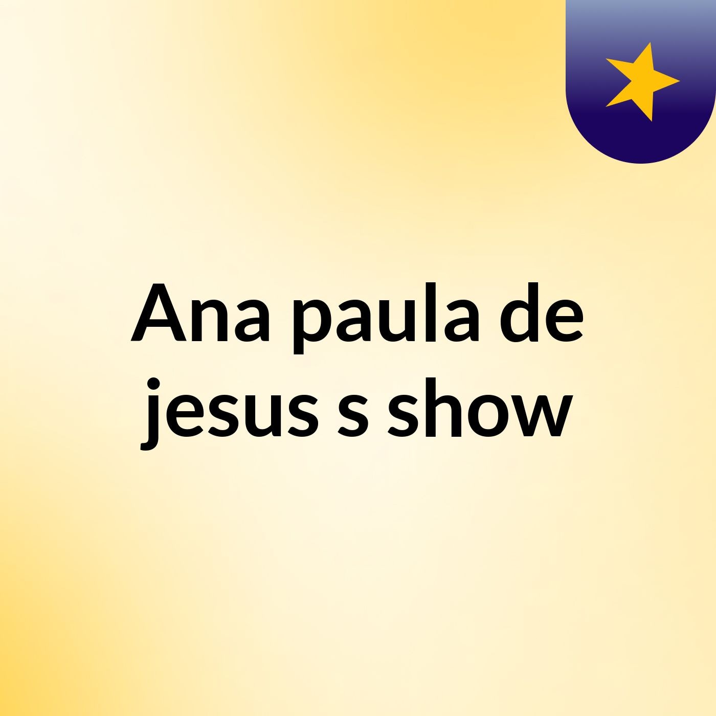 Ana paula de jesus's show