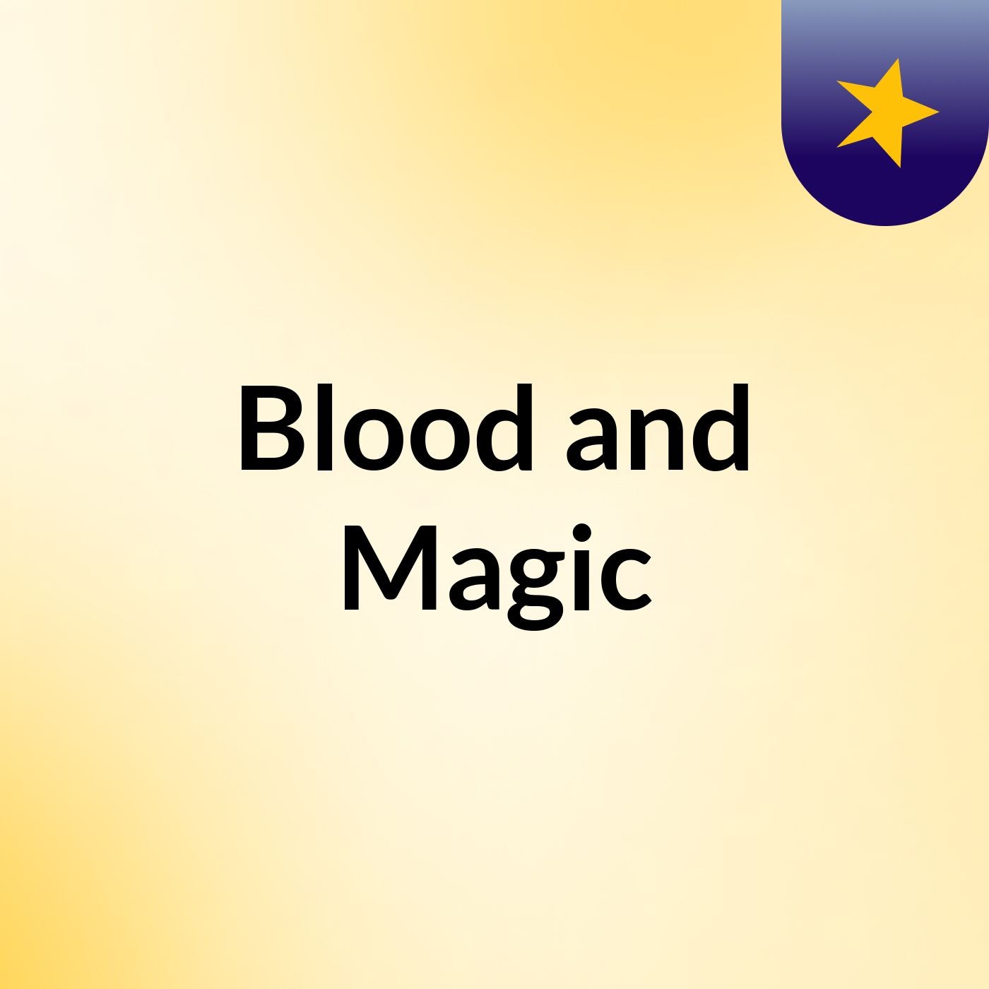 Blood and Magic