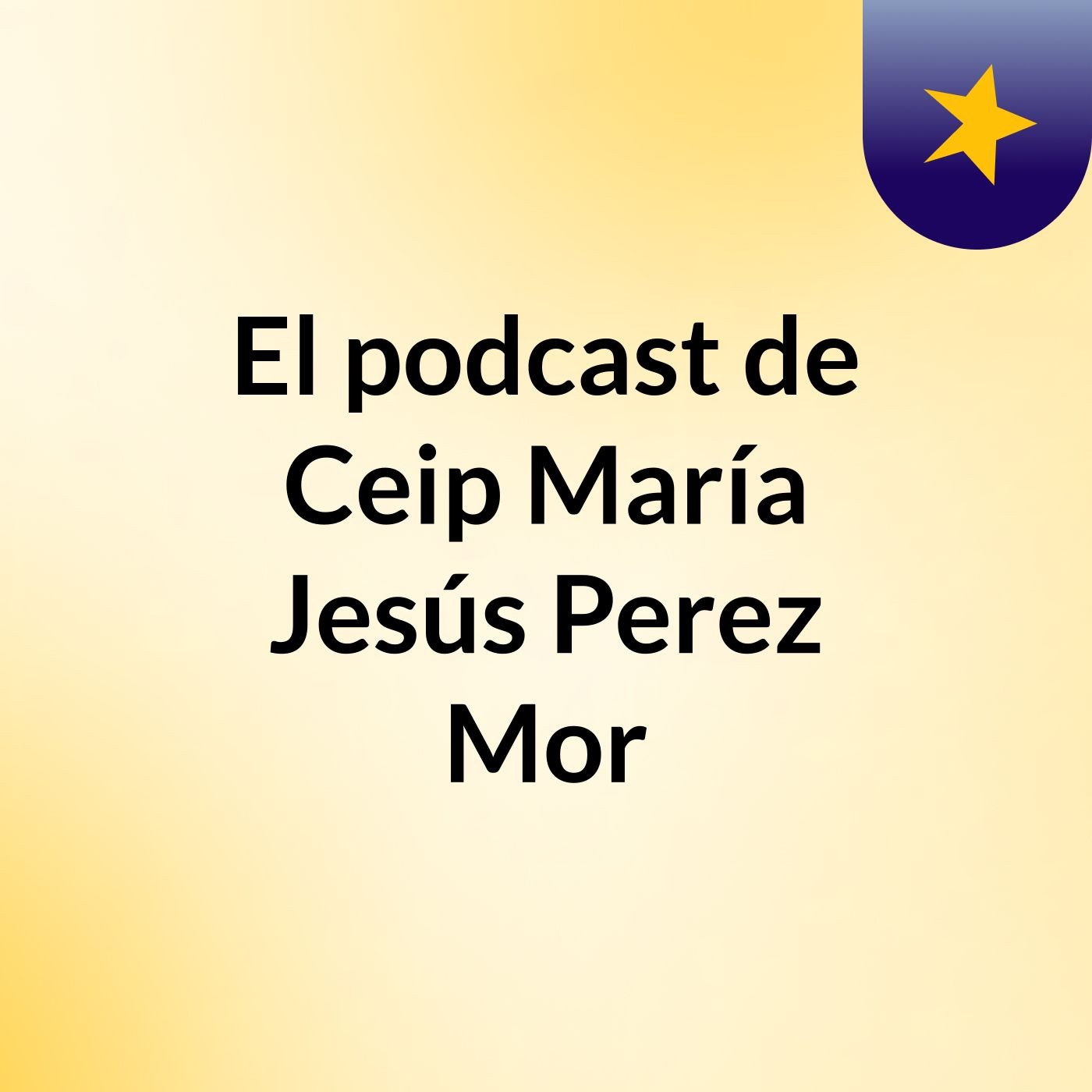 El podcast de Ceip María Jesús Perez Mor