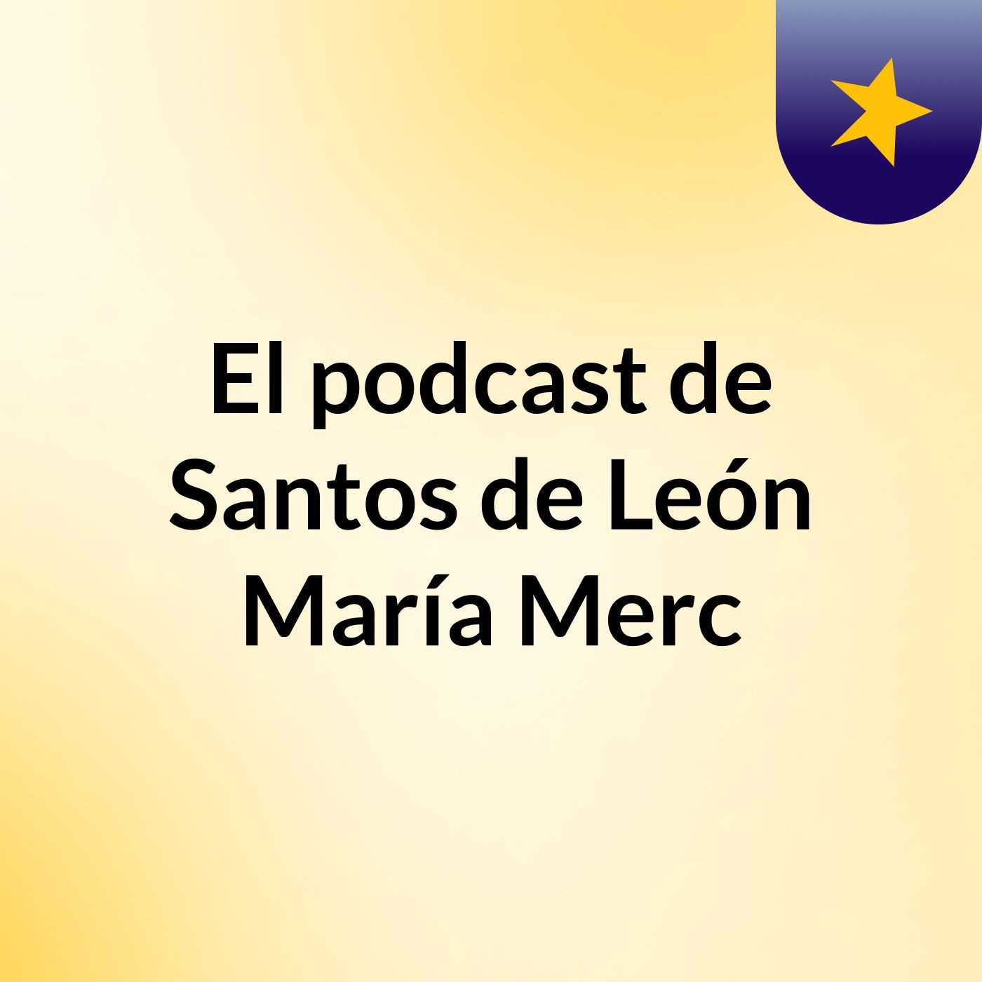 El podcast de Santos de León, María Merc