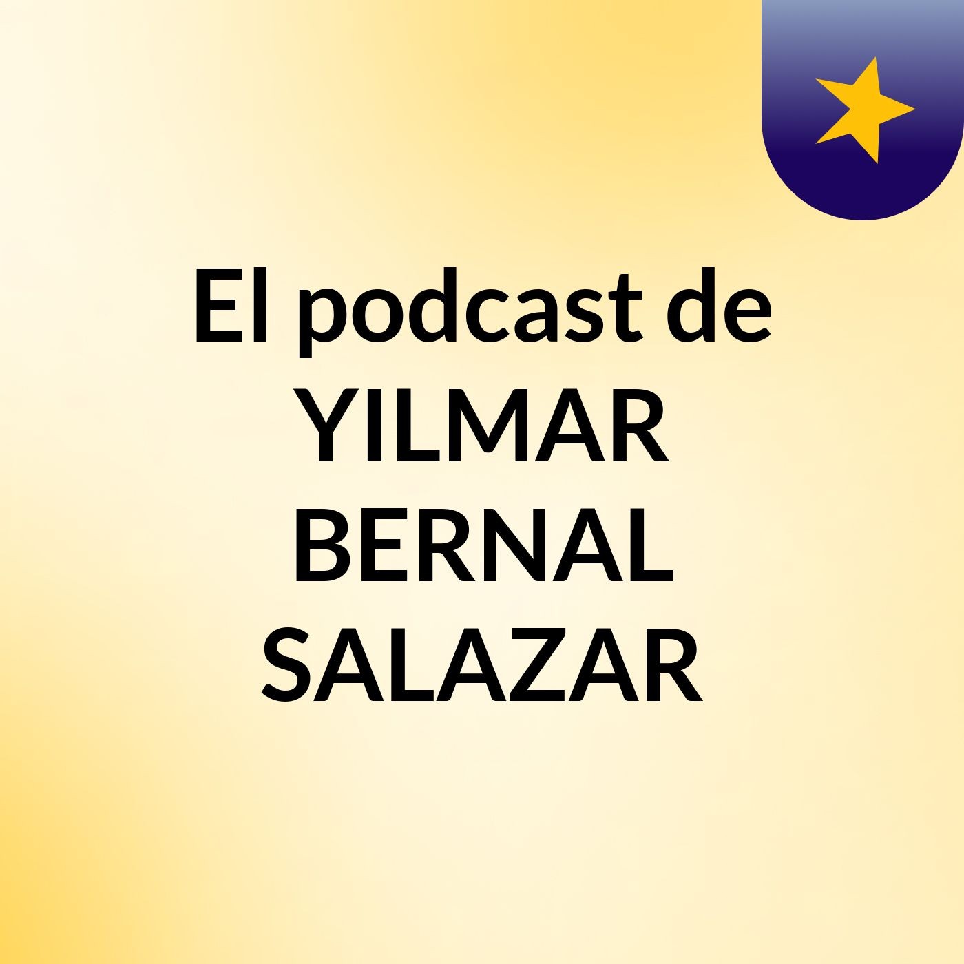 El podcast de YILMAR BERNAL SALAZAR