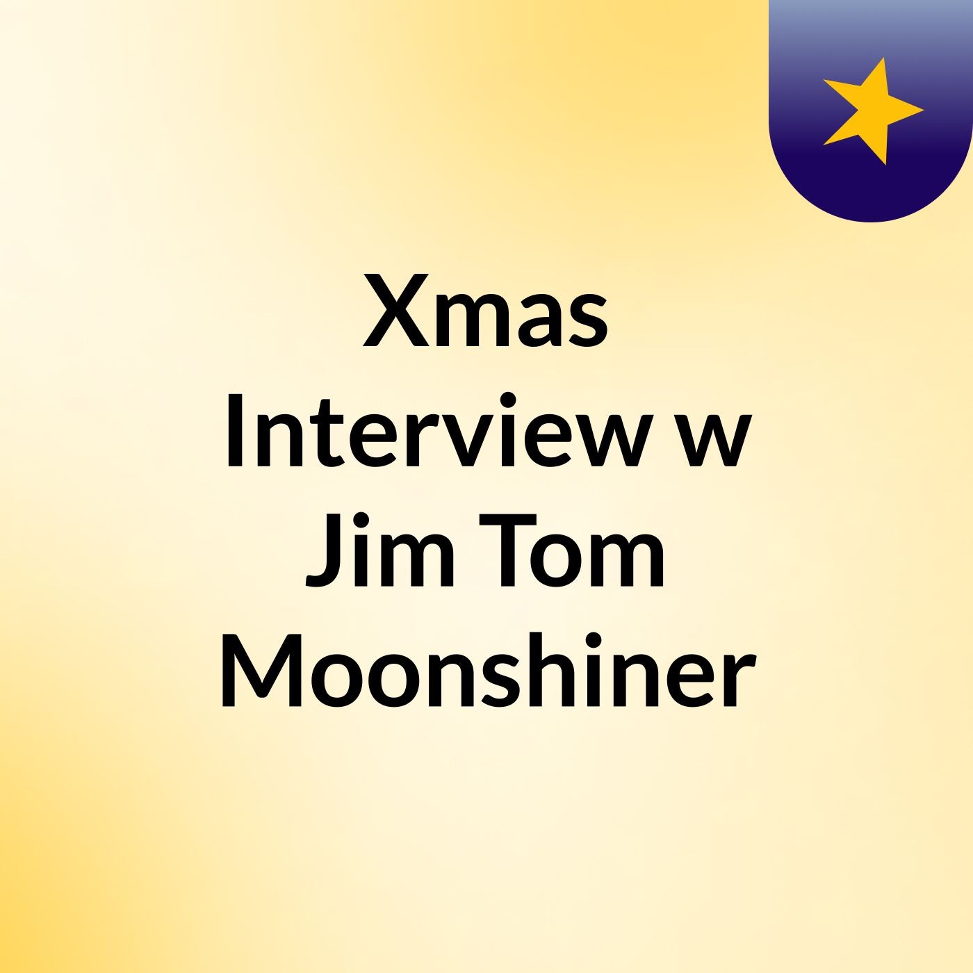 Xmas Interview w/ Jim Tom Moonshiner