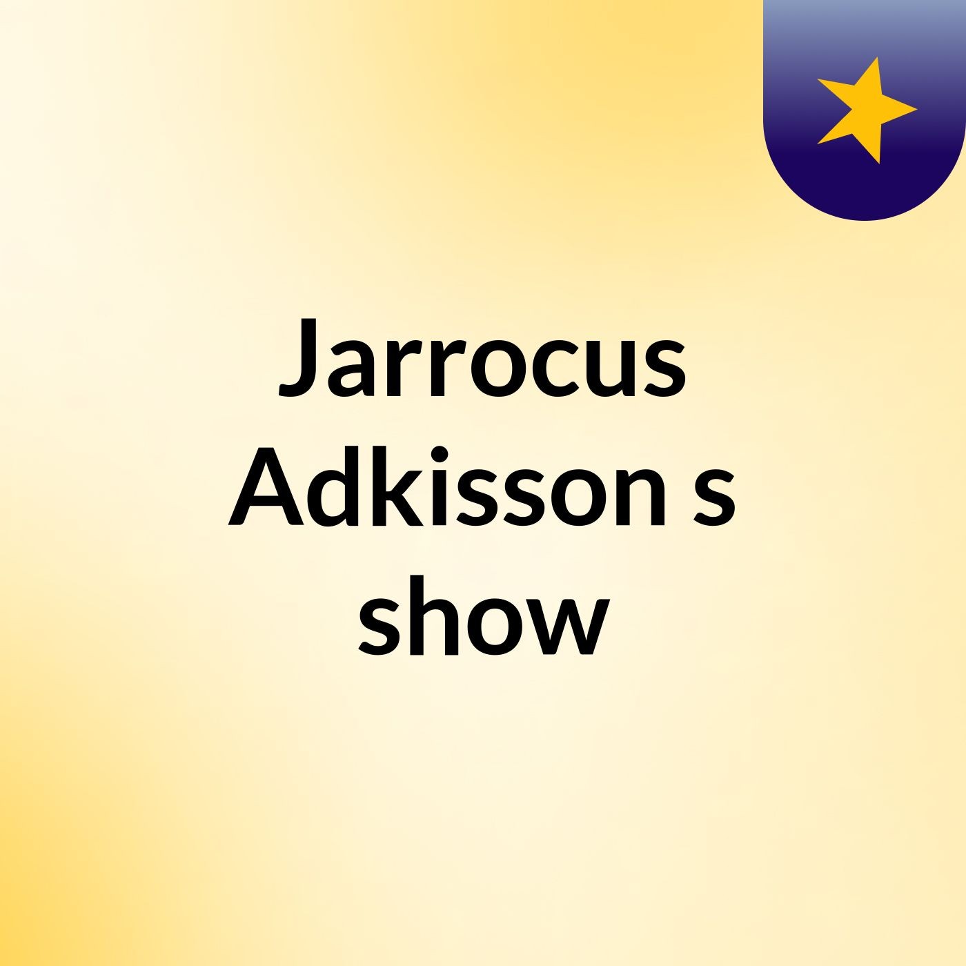 Jarrocus Adkisson's show