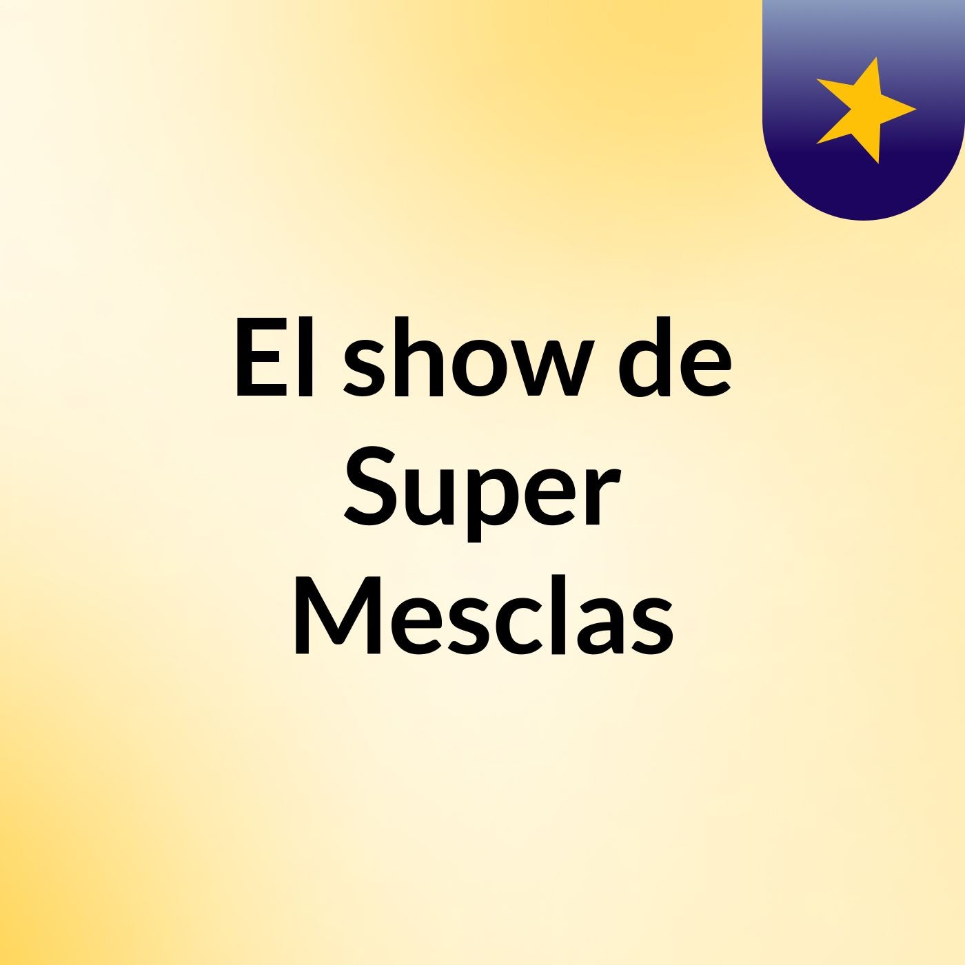 El show de Super Mesclas