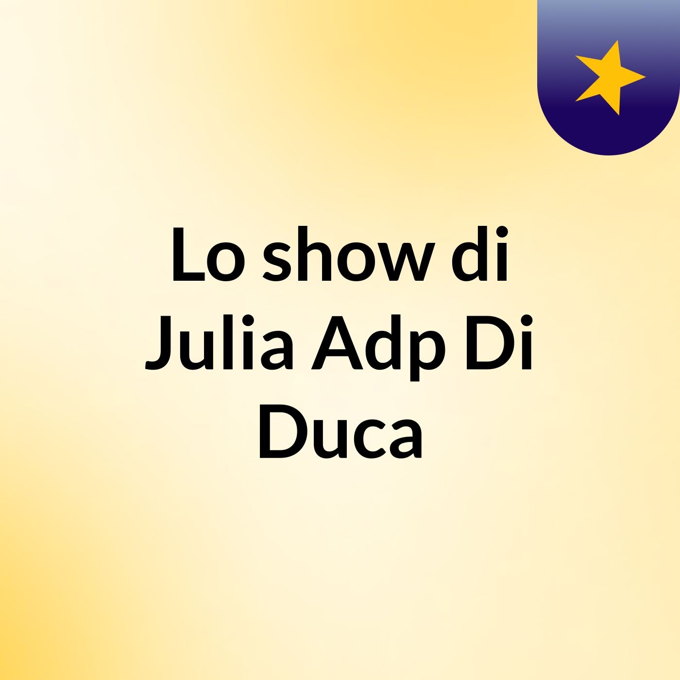 Lo show di Julia Adp Di Duca