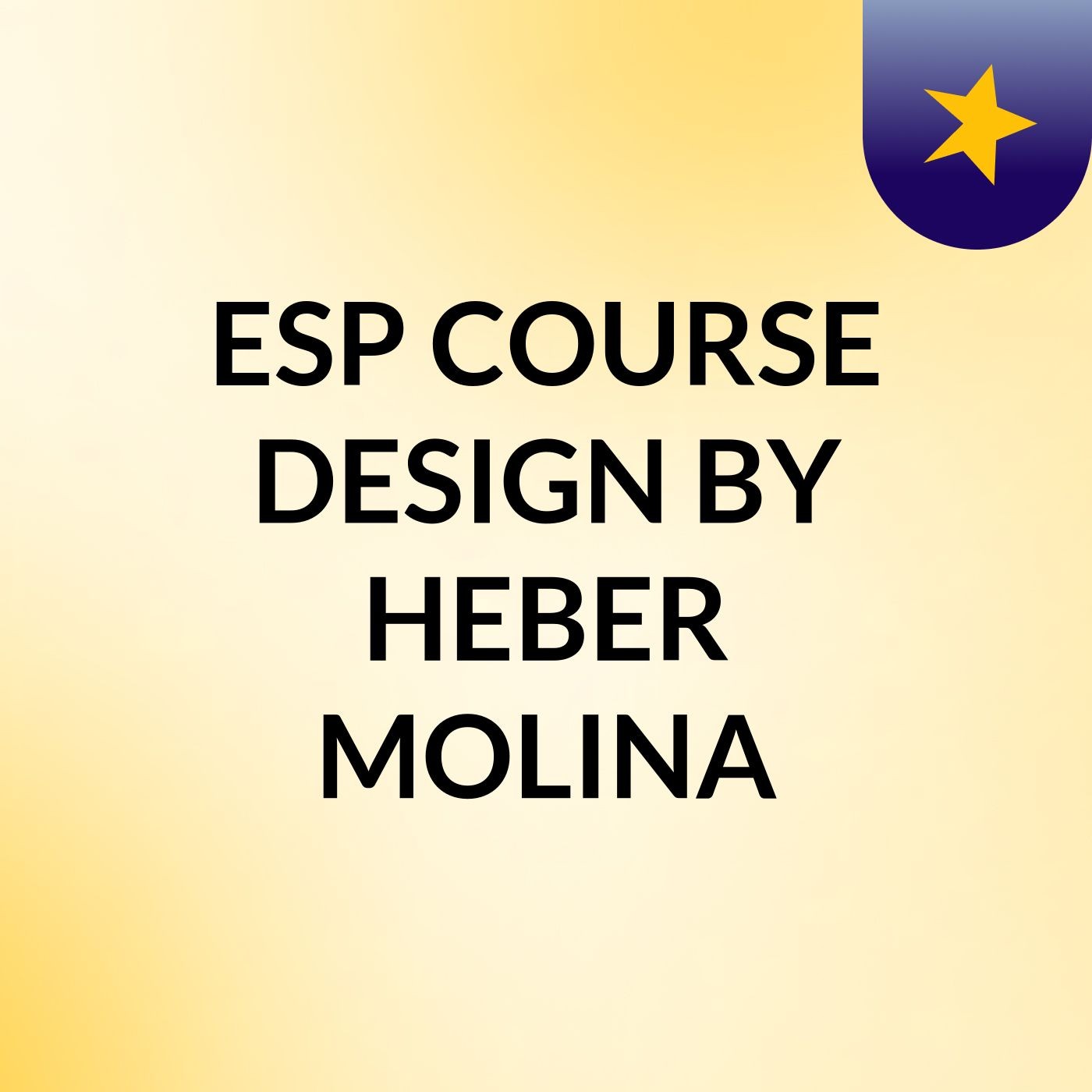 ESP COURSE DESIGN BY HEBER MOLINA