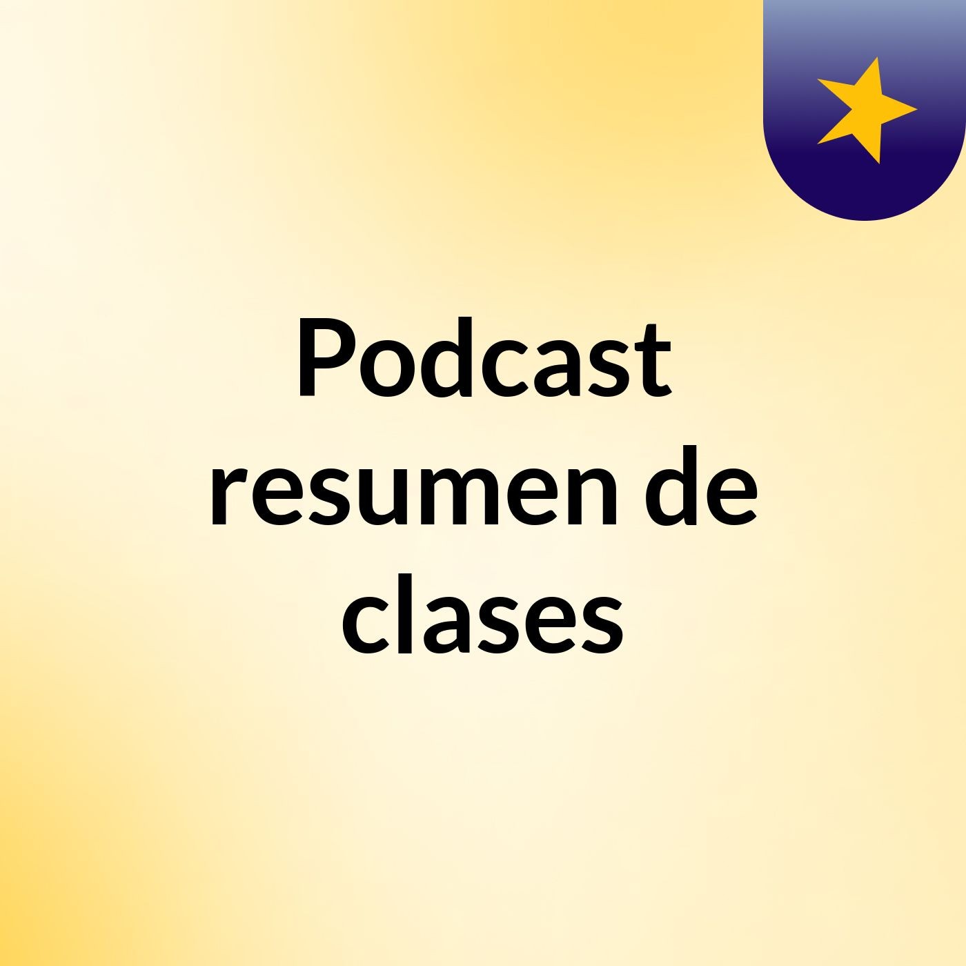 Podcast resumen de clases