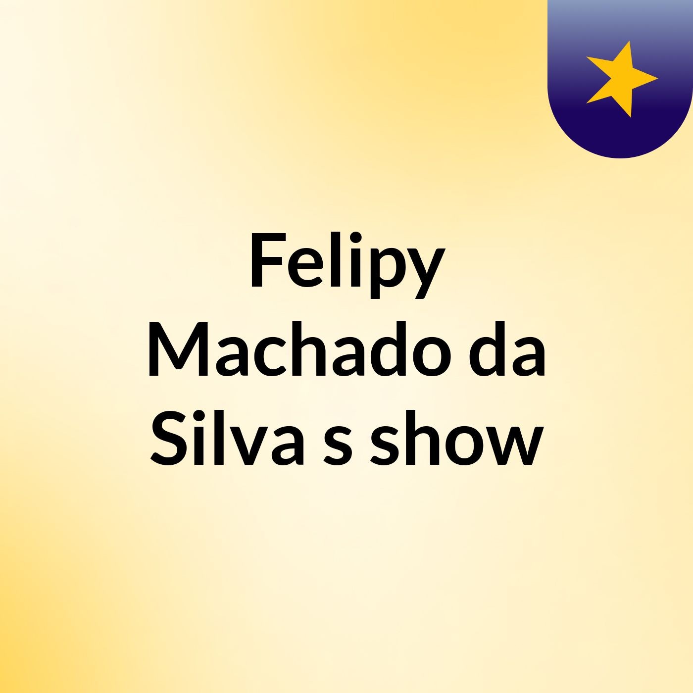Felipy Machado da Silva's show