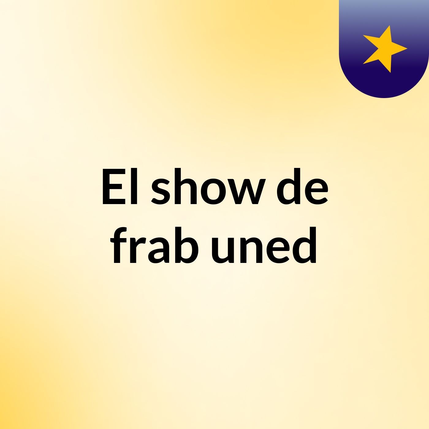 El show de frab uned