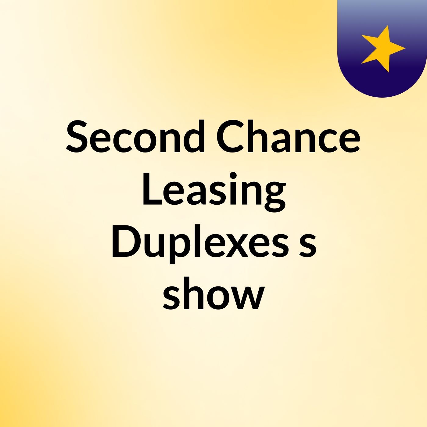 Second Chance Leasing Duplexes's show