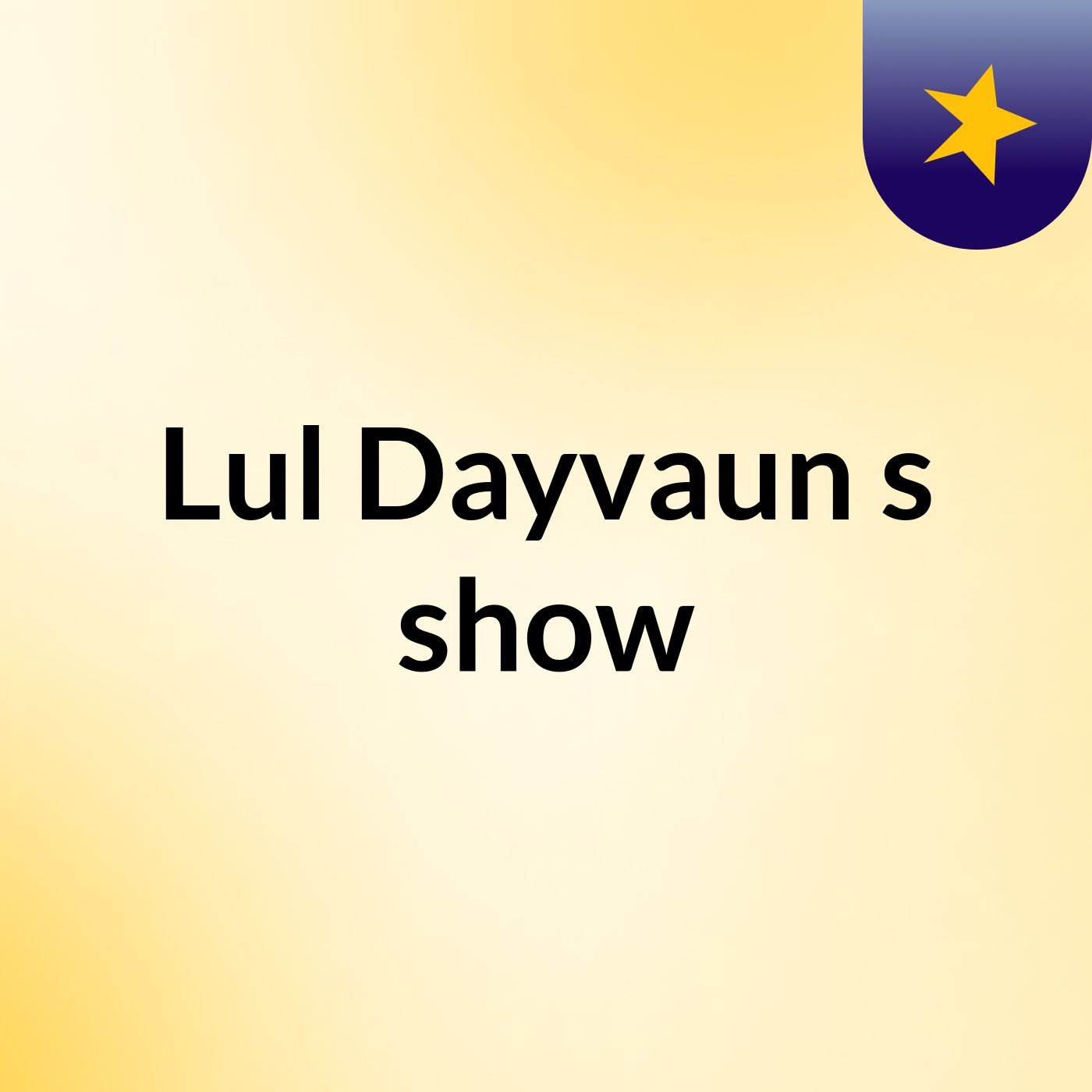Lul Dayvaun's show
