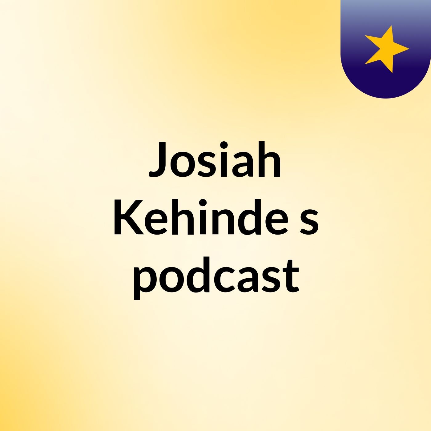 Josiah Kehinde's podcast