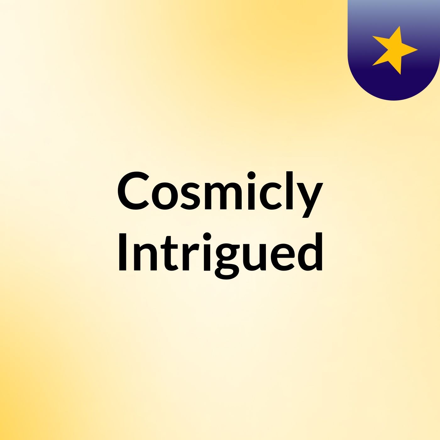 Cosmicly Intrigued