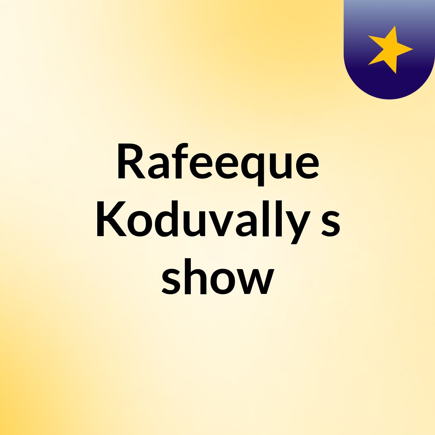 Rafeeque Koduvally's show