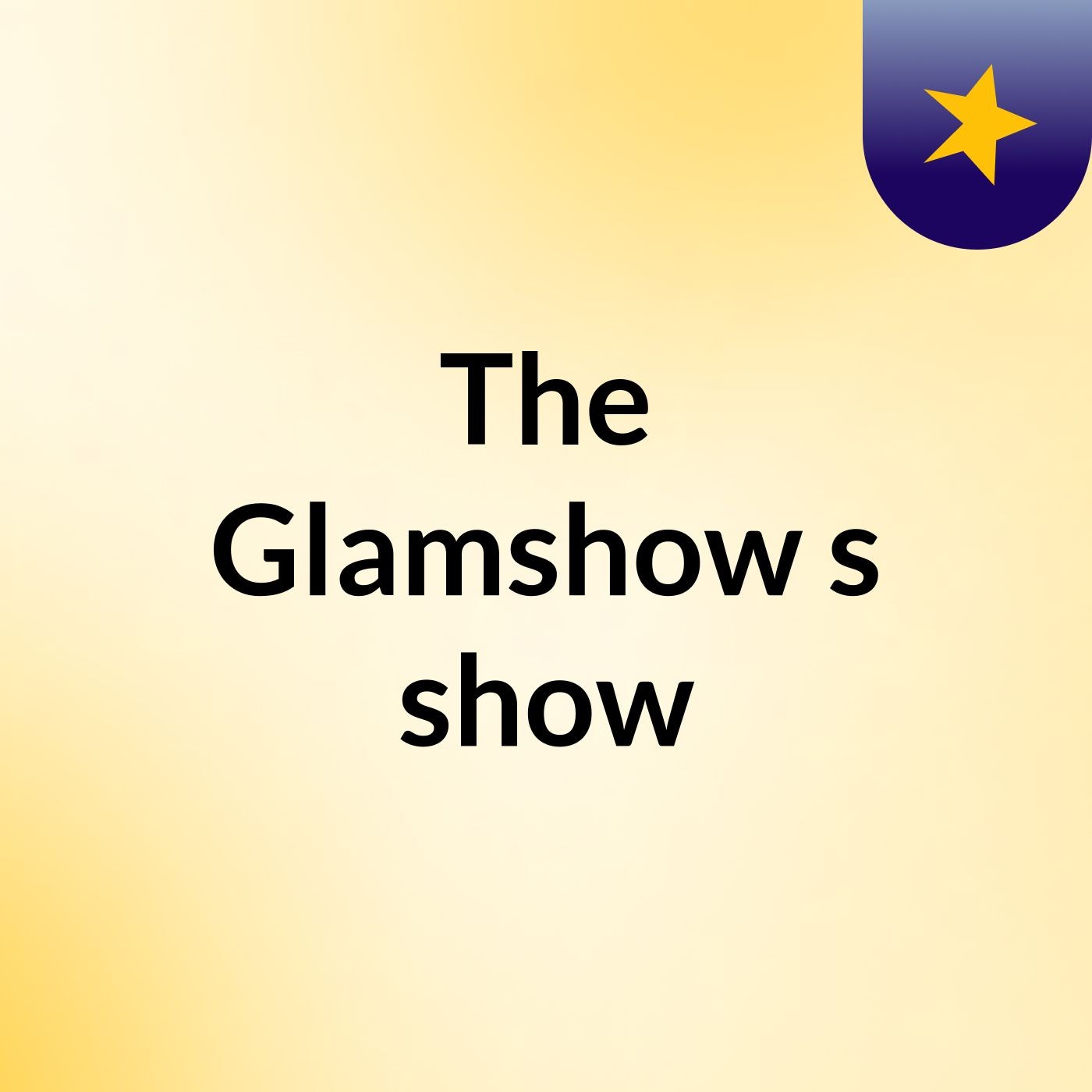Episode 5 - The Glamshow's show