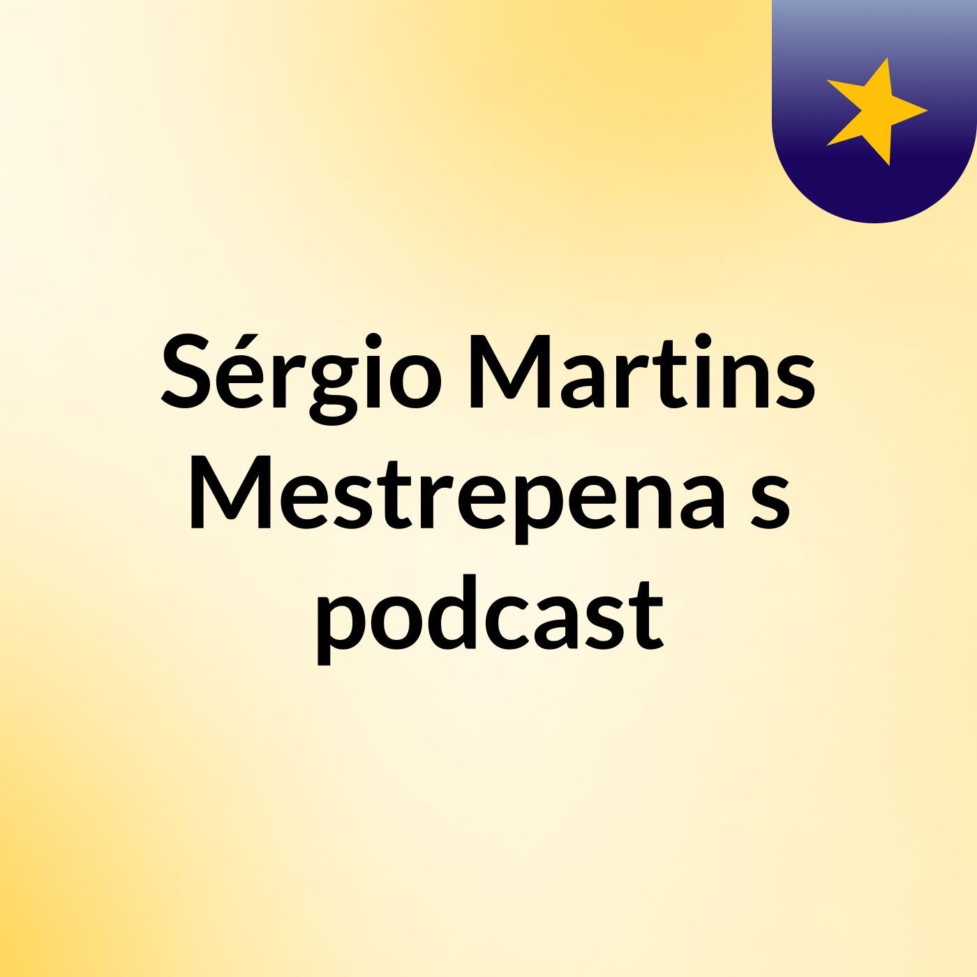 Sérgio Martins Mestrepena's podcast