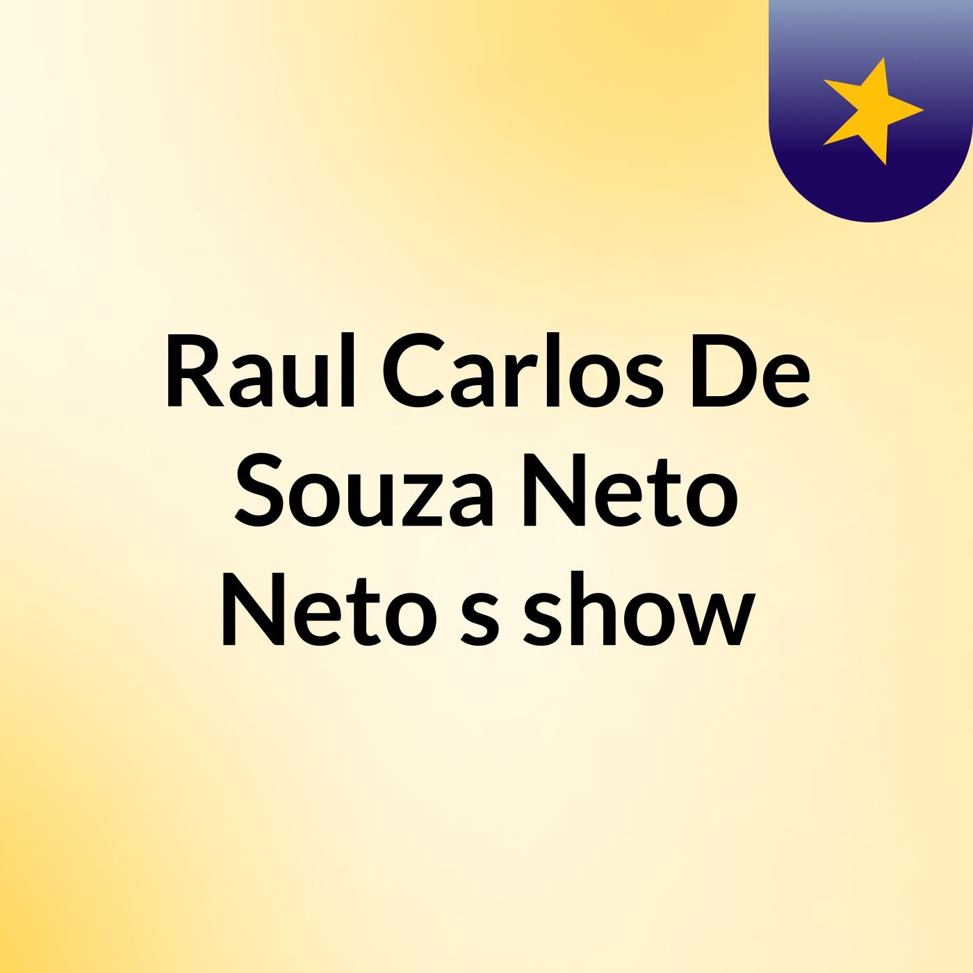 Raul Carlos De Souza Neto Neto's show