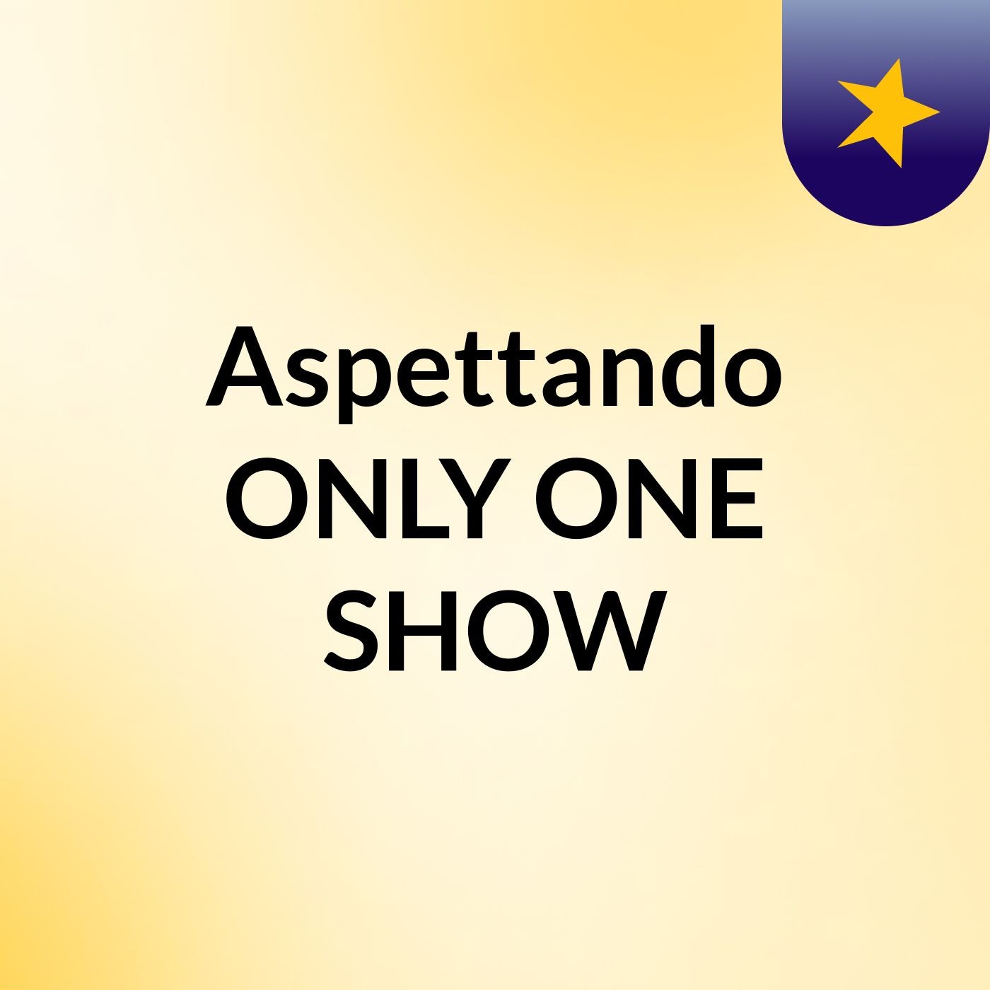 Aspettando ONLY ONE SHOW