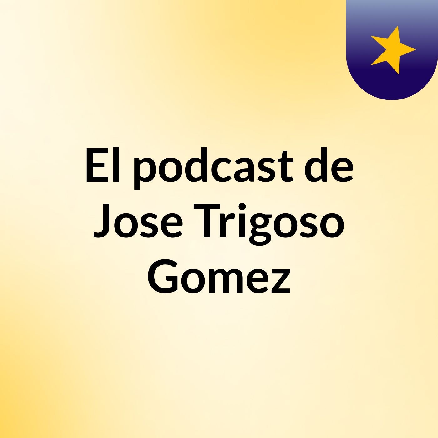 El podcast de Jose Trigoso Gomez podcast artwork