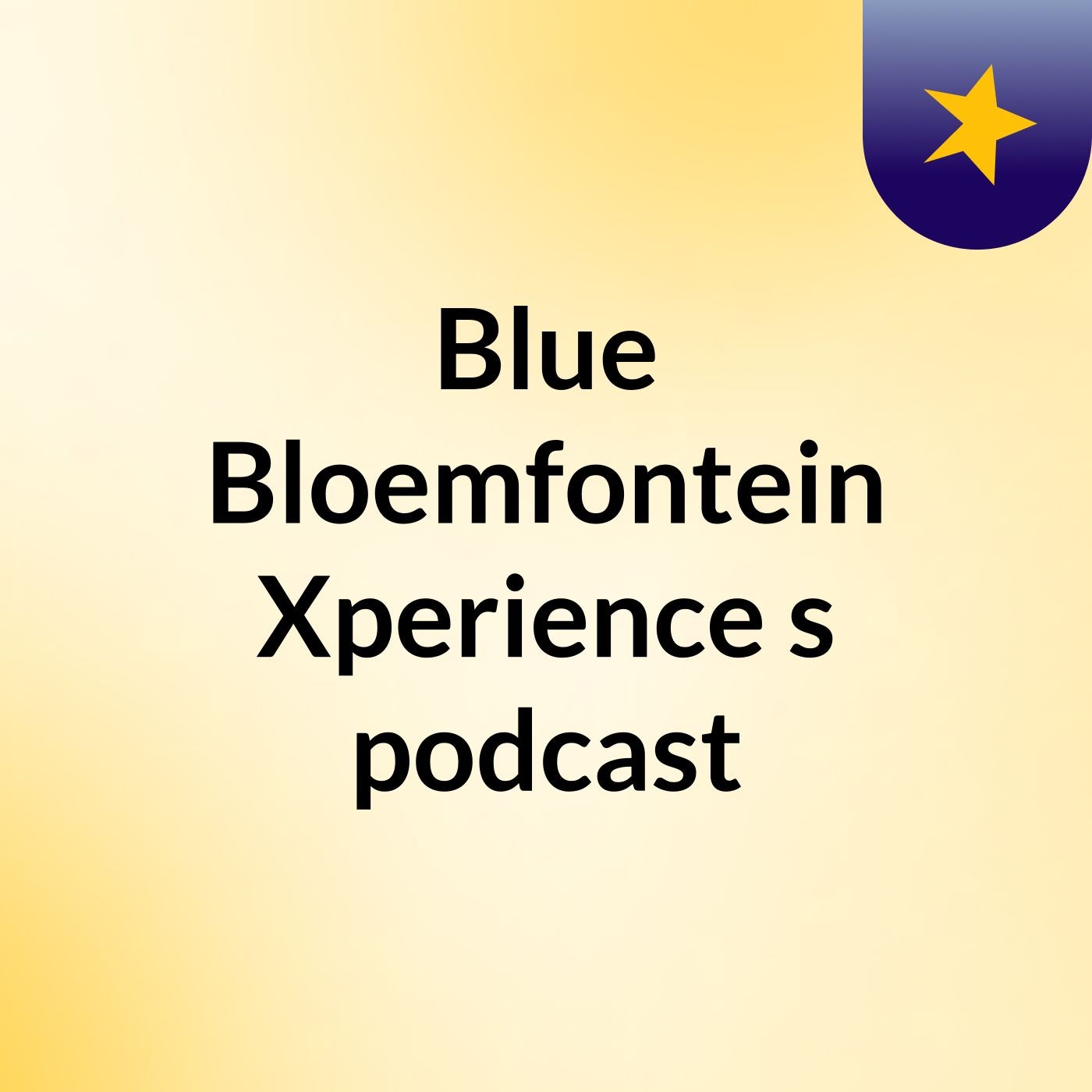 Blue Bloemfontein Xperience's podcast
