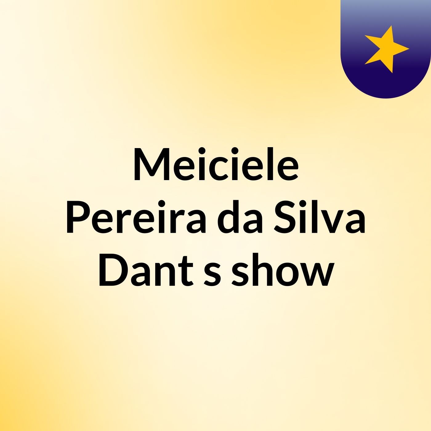 Meiciele Pereira da Silva Dant's show