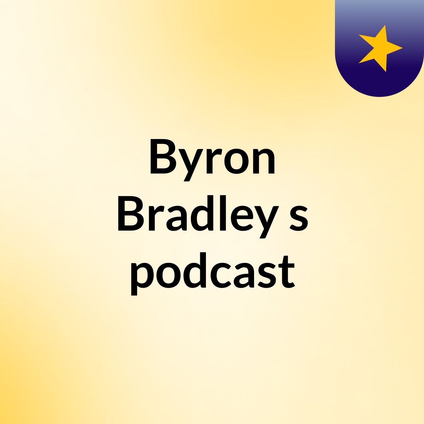 Byron Bradley's podcast