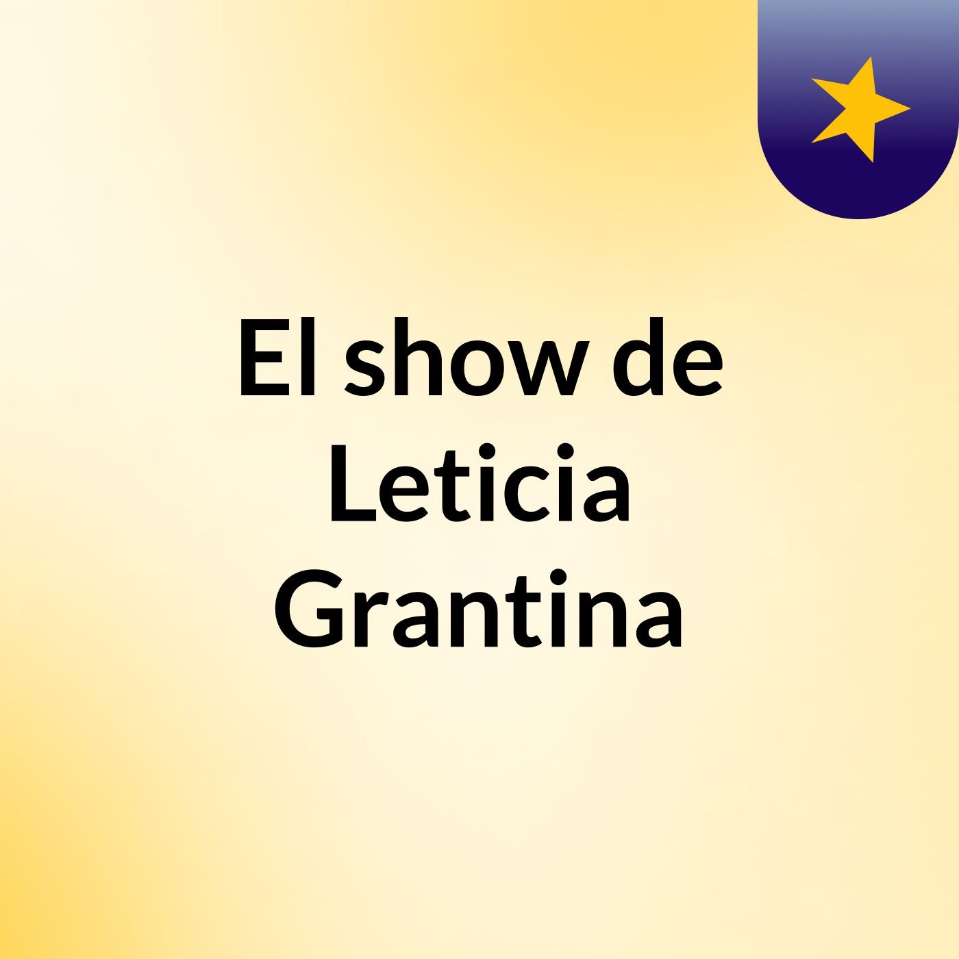 El show de Leticia Grantina